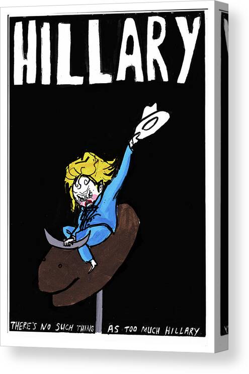 2016 Election Canvas Print featuring the drawing Hillary Clinton Campaign Poster by Edward Steed