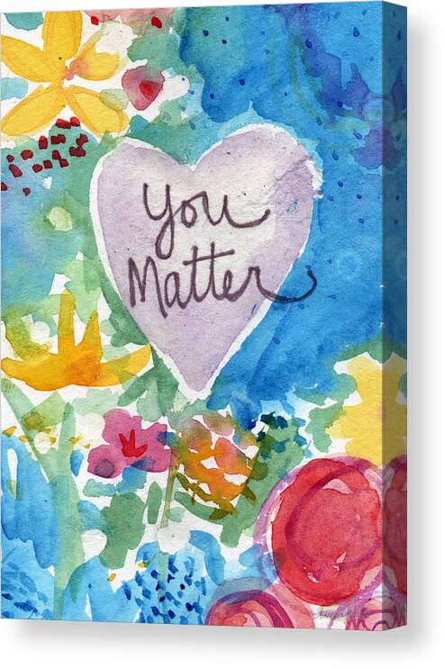 Heart Canvas Print featuring the mixed media You Matter Heart and Flowers- Art by Linda Woods by Linda Woods