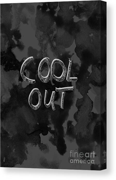 Graphic-design Canvas Print featuring the digital art COOL OUT #1 #motivational #typo #decor #art by Anitas and Bellas Art