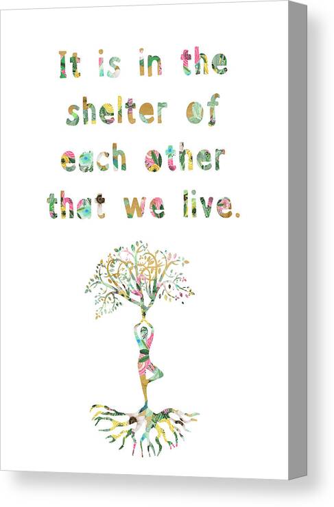 It Is In The Shelter Of Each Other That We Live Canvas Print featuring the mixed media It is in the shelter of each other that we live by Claudia Schoen