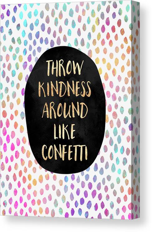 Words Canvas Print featuring the digital art Throw Kindness Around Like Confetti by Elisabeth Fredriksson