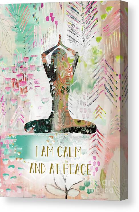 I Am Calm And At Peace Canvas Print featuring the mixed media I am calm and at peace by Claudia Schoen