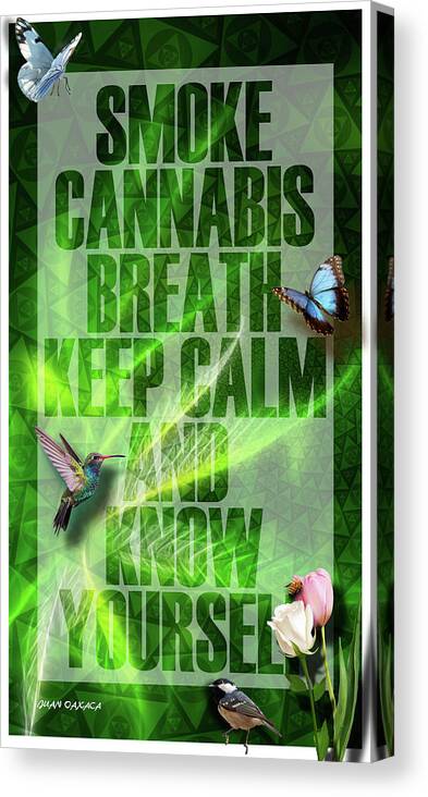 Inspiration Canvas Print featuring the digital art Smoke, Breath, Keep Calm by J U A N - O A X A C A