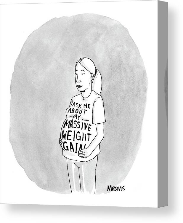 Word Play Medical Children Fashion

(pregnant Woman In T-shirt That Says Canvas Print featuring the drawing New Yorker March 6th, 2006 by Sam Means