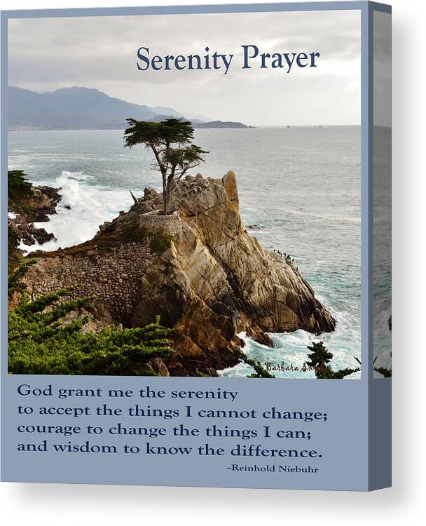 Serenity Prayer Canvas Print featuring the photograph Lone Cypress Serenity Prayer by Barbara Snyder