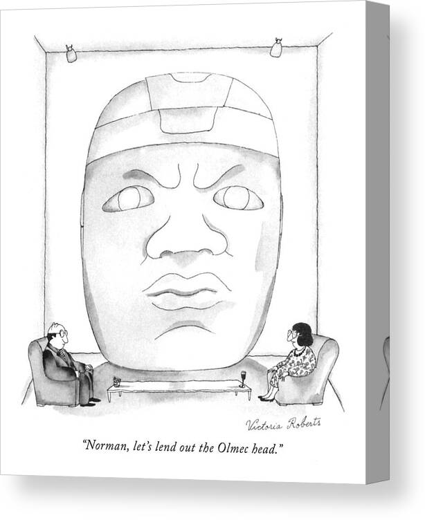 
(woman Speaking To Her Husband About The Huge Pre-columbian Stone Head In Their Living Room.) Art History Americas Interiors Museum Indian Central Artkey 44269 Canvas Print featuring the drawing Norman, Let's Lend Out The Olmec Head by Victoria Roberts