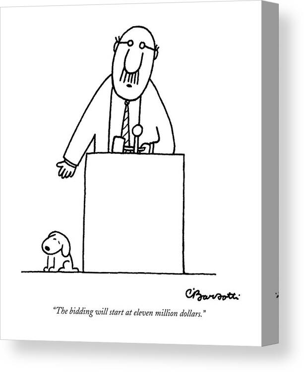 Auctioneer Canvas Print featuring the drawing The Bidding Will Start At Eleven Million Dollars by Charles Barsotti