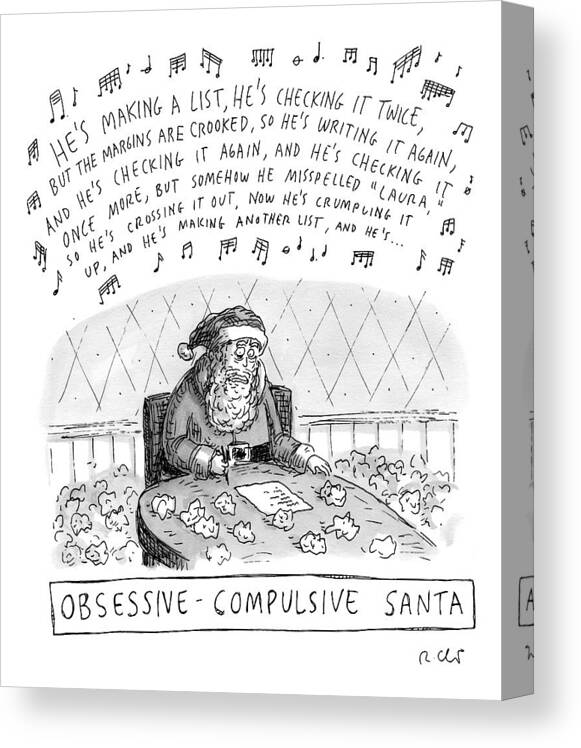 Ocd Canvas Print featuring the drawing Title: Obsessive-compulsive Santa. Santa Is Shown by Roz Chast