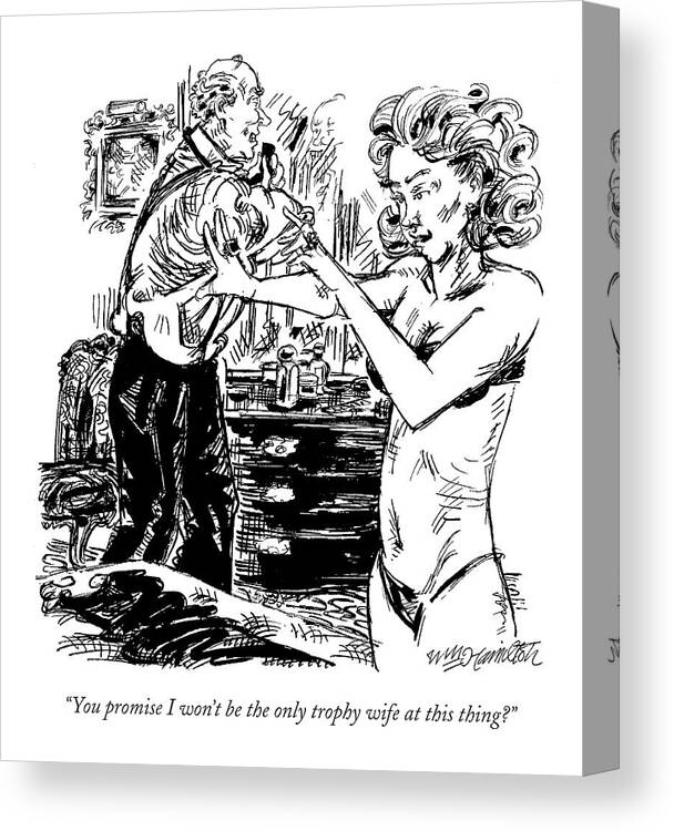 Dating Canvas Print featuring the drawing You Promise I Won't Be The Only Trophy Wife by William Hamilton