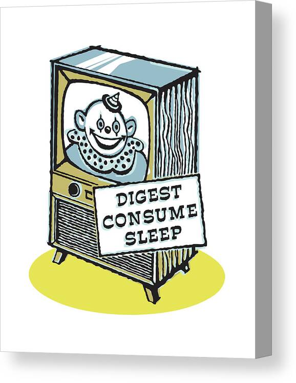 Actor Canvas Print featuring the drawing Television with Clown on Screen and Sign that Says Digest Consume Sleep by CSA Images
