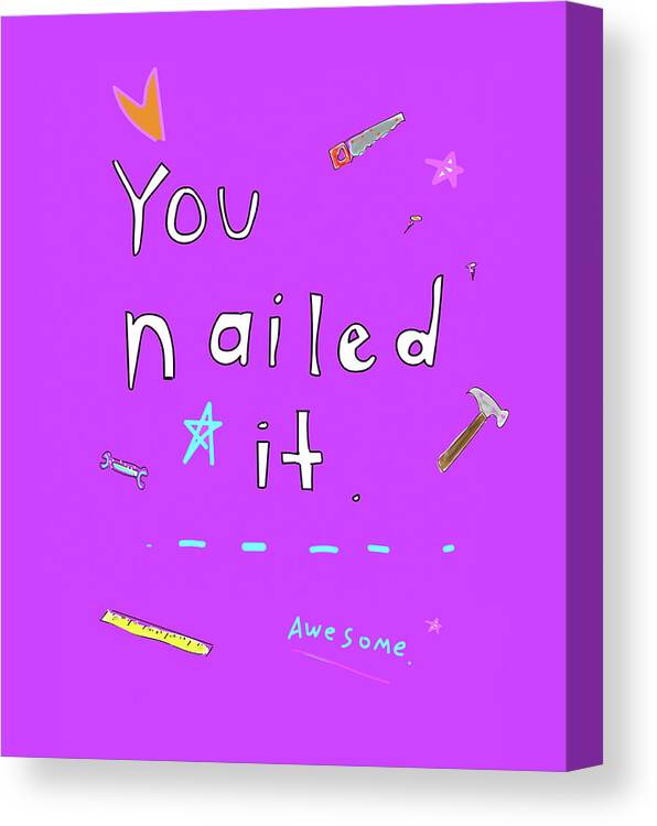 Tools Canvas Print featuring the digital art You Nailed It by Ashley Rice