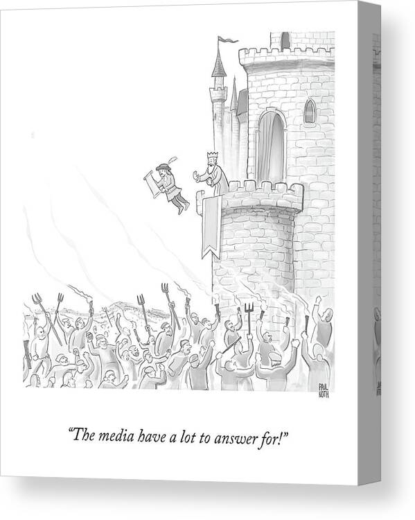 The Media Have A Lot To Answer For! Canvas Print featuring the drawing Media King by Paul Noth