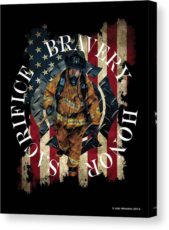Firefighter Canvas Print featuring the digital art Honor Bravery Sacrifice by Jodi Monroe