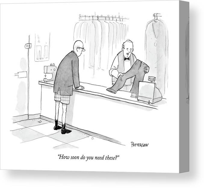 Workers Problems Fashion Incompetents

(dry Cleaner Talking To Pant Less Customer.) 121700 Jpt Jason Patterson Canvas Print featuring the drawing How Soon Do You Need These? by Jason Patterson