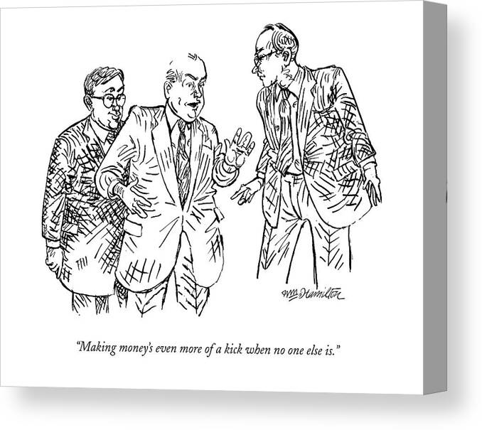 
(a Wealthy Man Talks To Others.) 125036 Whm William Hamilton Wall Street Bear Market Greed Canvas Print featuring the drawing Making Money's Even More Of A Kick When No One by William Hamilton