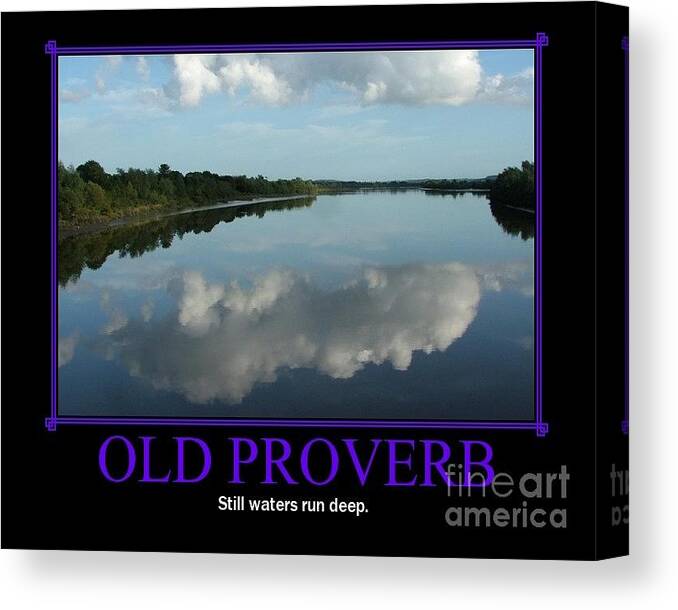 Old Proverb Canvas Print featuring the photograph An old wise saying by Joe Cashin
