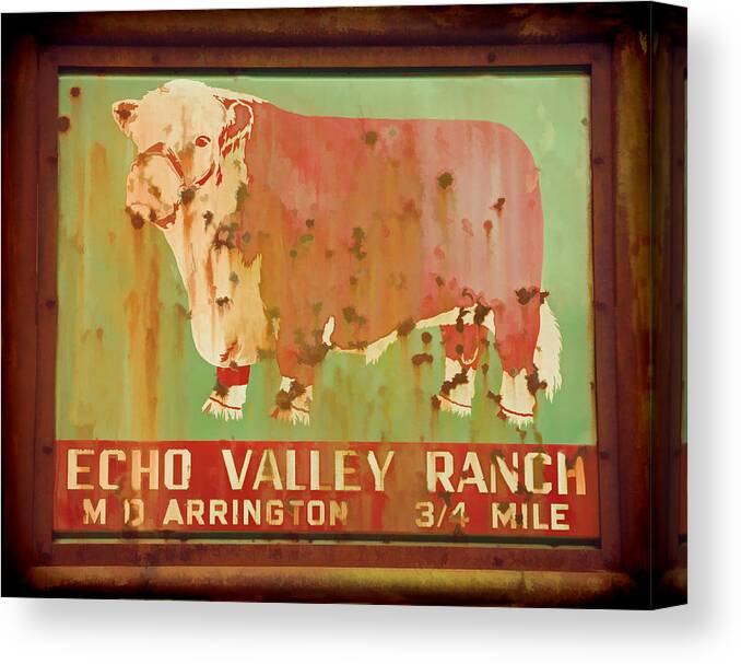 Metal Sign Canvas Print featuring the photograph Echo Valley Ranch Stylized by Jeanne May