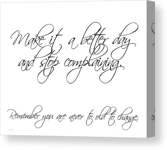 Poem Canvas Print featuring the digital art Make it a better day and stop complaining on white by Andee Design