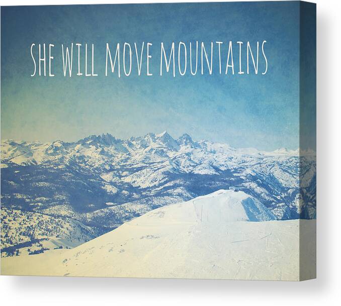She Will Move Mountains Canvas Print featuring the photograph She will move mountains by Nastasia Cook