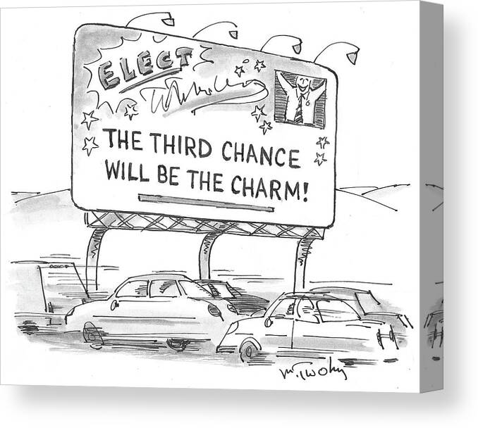 Elect Canvas Print featuring the drawing Third Chance Will Be The Charm by Mike Twohy