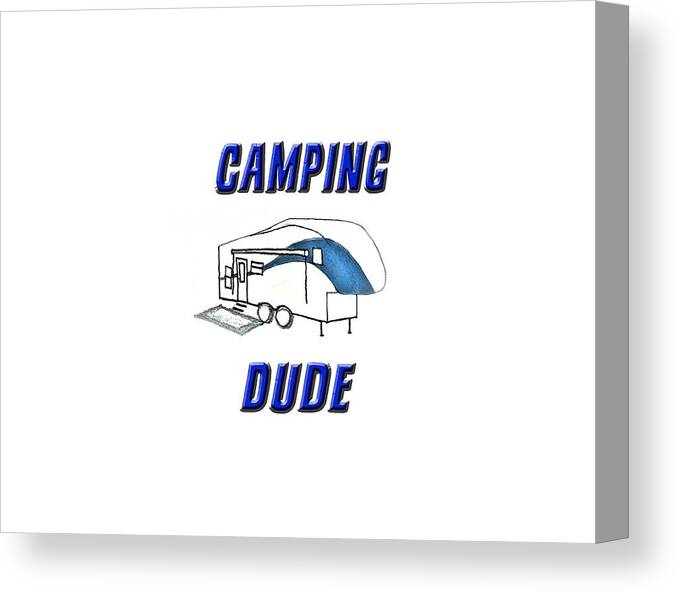 Camping Canvas Print featuring the drawing Camping Dude by Judy Hall-Folde