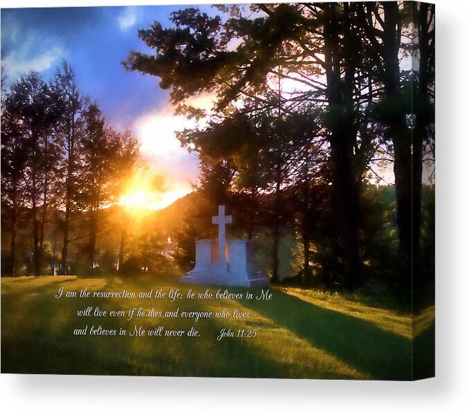 Scripture Canvas Print featuring the photograph He who believes will never die by Denise Beverly