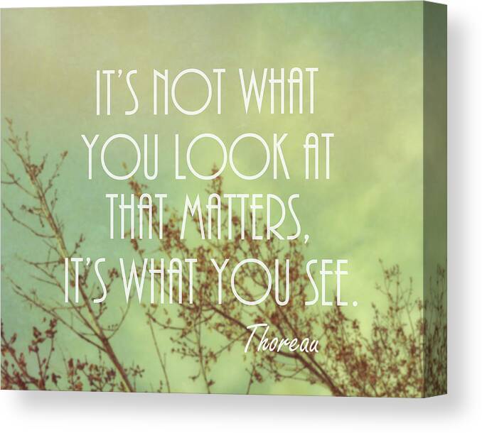 Quote Canvas Print featuring the photograph Inspirational Thoreau Quote nature art by Ann Powell