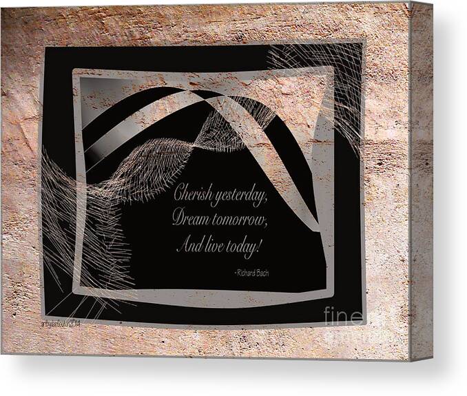 Text Canvas Print featuring the digital art Cherish Dream and Live by Dee Flouton