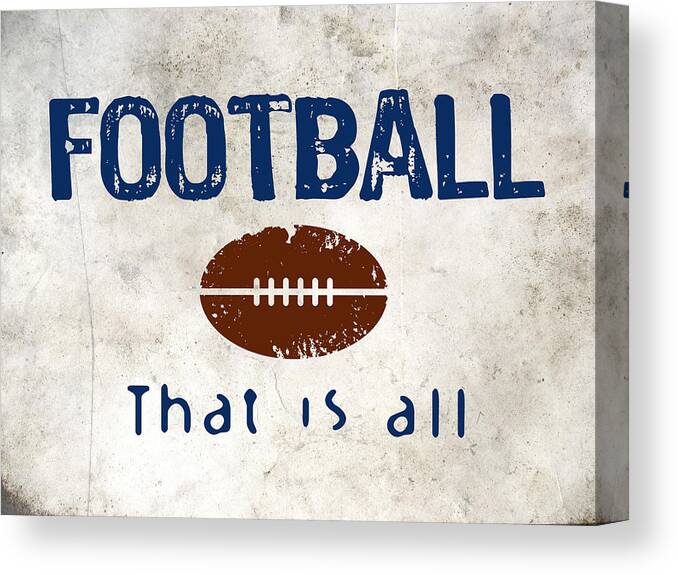 Football Canvas Print featuring the digital art Football That Is All by Flo Karp