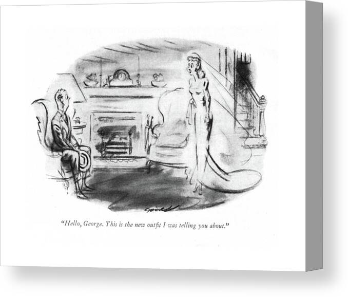 111529 Ldv Leonard Dove Woman Shows Boyfriend A Wedding Dress. Affection Appearances Attire Boyfriend Bride Ceremony Clothes Clothing Dependence Domestic Dress Fashion ?nances ?nancial Groom Looks Love Marriage Marry Matrimony Men Money Nuptial Propose Relations Relationships Romance Shows Spending Style Wed Wedding Wife Woman Women Canvas Print featuring the drawing Hello, George. This Is The New Out?t by Leonard Dove