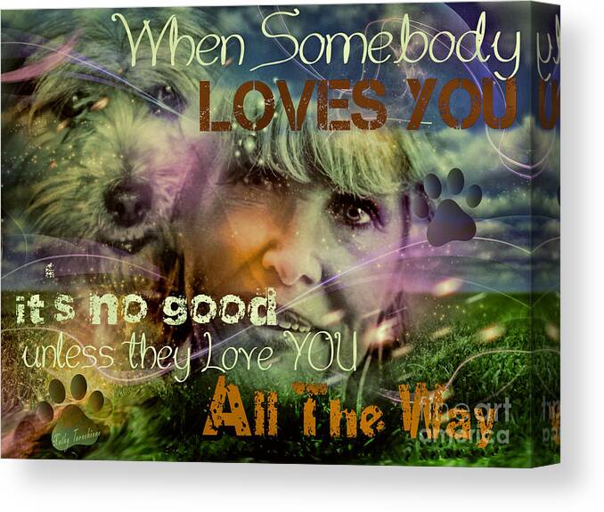 When Somebody Loves You Canvas Print featuring the digital art When Somebody Loves You - 3 by Kathy Tarochione