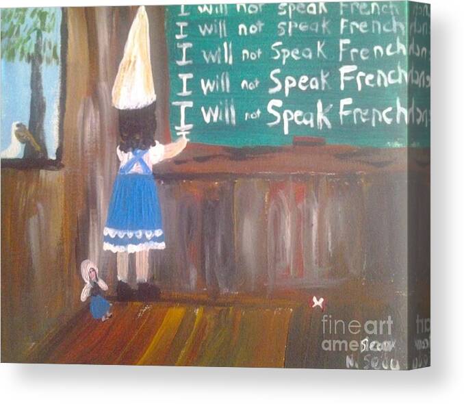 I Will Not Speak French In School Canvas Print featuring the painting I Will Not Speak French In School by Seaux-N-Seau Soileau