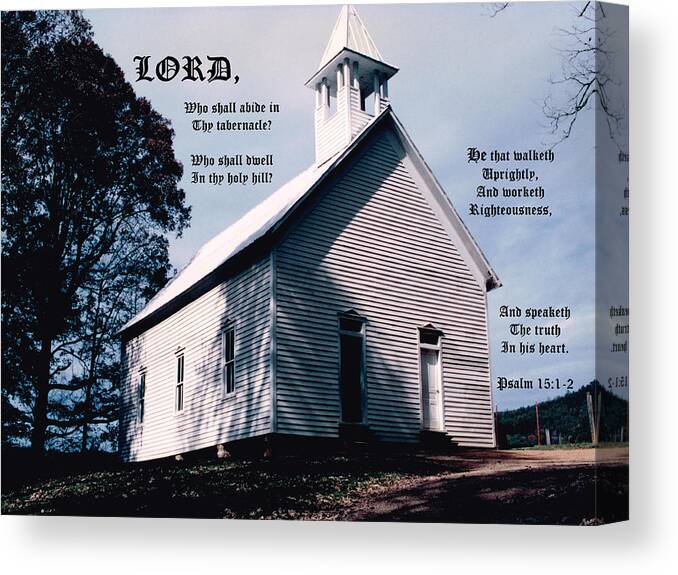 Church Canvas Print featuring the photograph Church on a Hill Psalm 15 vs 1 to 2 by Mike McBrayer