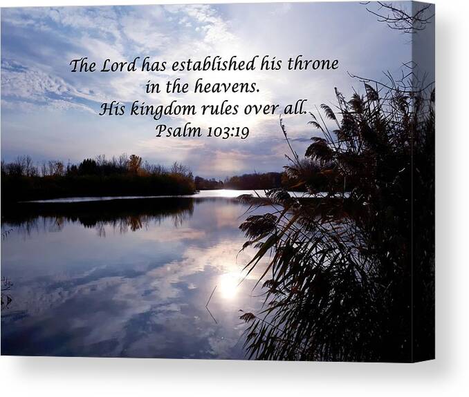 Psalm 103 19 Canvas Print featuring the photograph His Kingdom Rules Over All by Marlin and Laura Hum