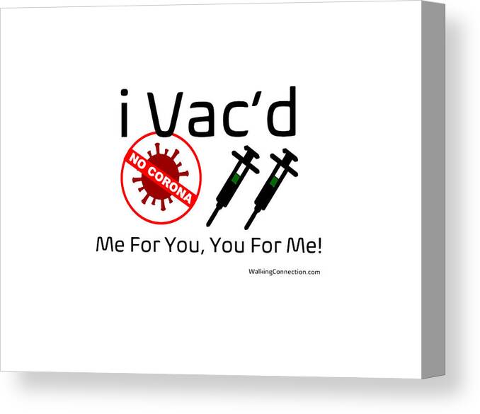 I Vac'd - Vaccination Canvas Print featuring the photograph I Vac'd - Vaccination by Gene Taylor