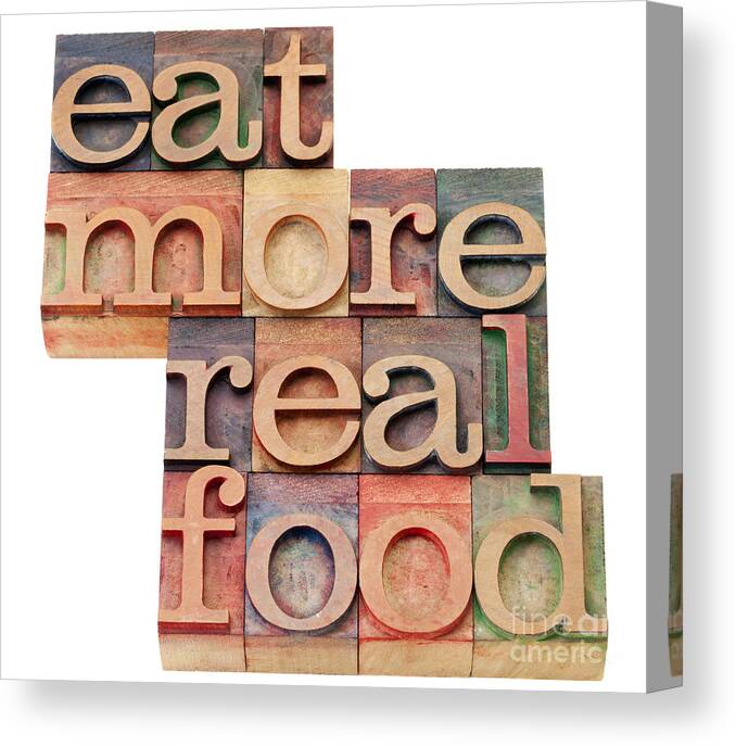  Canvas Print featuring the photograph Eat More Real Food by Marek Uliasz