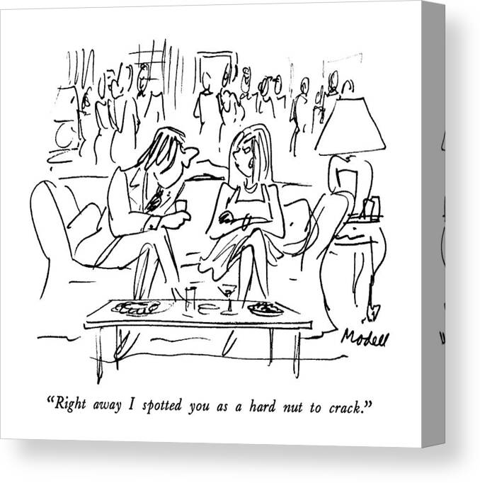 

 Man To Woman As They Sit On A Couch Together At A Cocktail Party. 
Pickup Lines Canvas Print featuring the drawing Right Away I Spotted You As A Hard Nut To Crack by Frank Modell