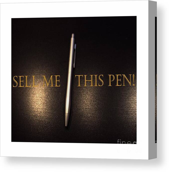 Sell Me This Pen Canvas Print featuring the photograph Sell Me This Pen by Lilliana Mendez