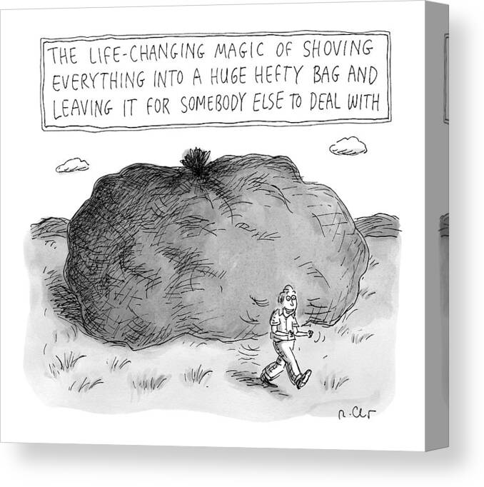 Captionless Garbage Bag Canvas Print featuring the drawing The Life-changing Magic Of Shoving Everything by Roz Chast