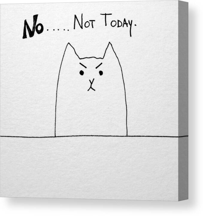 Funny Canvas Print featuring the drawing Funny cute slogan doodle cat by Debbie Criswell