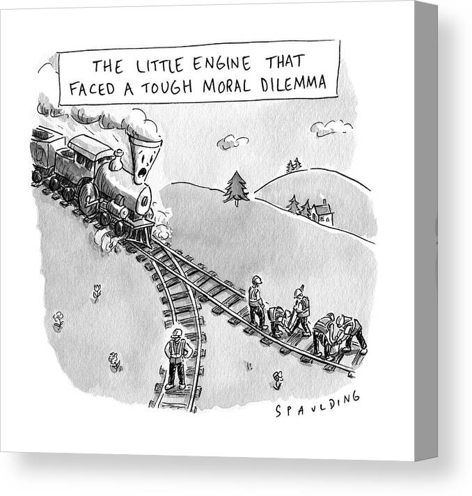  The Little Engine That Faced A Tough Moral Dilemma... The Little Engine That Could Canvas Print featuring the drawing The Little Engine That Faced A Tough Moral Dilemma by Trevor Spaulding