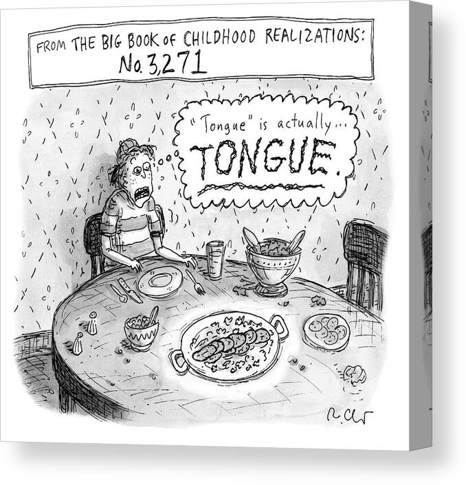 From The Big Book Of Childhood Realizations: #3271 Canvas Print featuring the drawing Tongue by Roz Chast