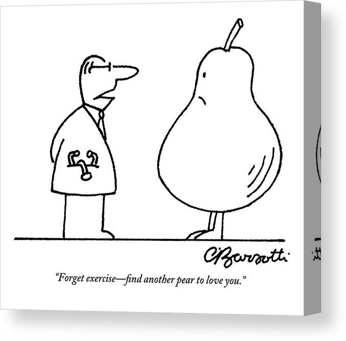Doctor Canvas Print featuring the drawing A Doctor Addresses A Pear by Charles Barsotti