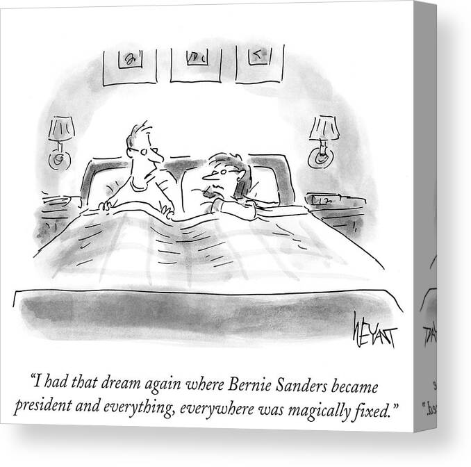 I Had That Dream Again Where Brenie Sanders Became President And Everything Canvas Print featuring the drawing Bernie Sanders Became President And Everything by Christopher Weyant
