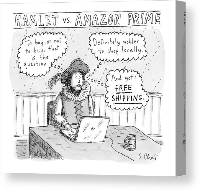 Captionless Hamlet Canvas Print featuring the drawing Hamlet Vs. Amazon Prime -- Hamlet Debates by Roz Chast