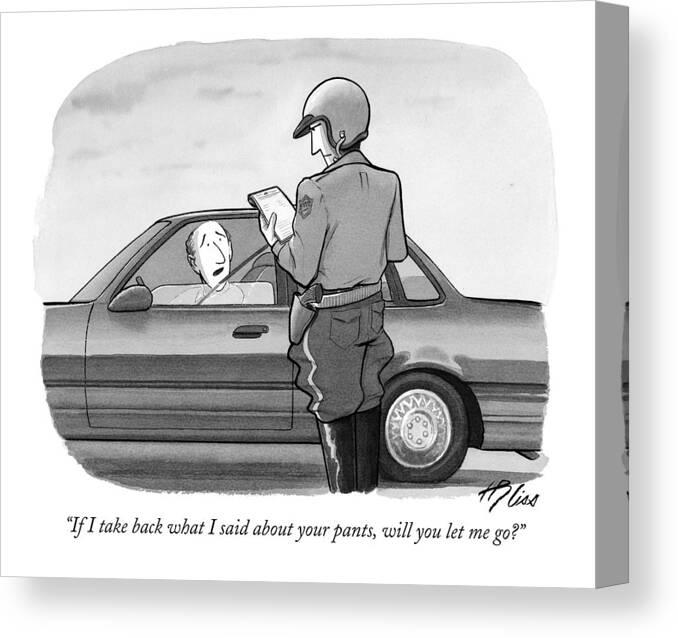 Driving Canvas Print featuring the drawing If I Take Back What I Said About Your Pants by Harry Bliss