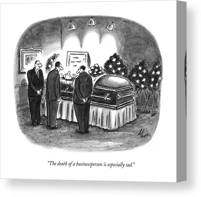 Businessmen Canvas Print featuring the drawing The Death Of A Businessperson Is Especially Sad by Frank Cotham