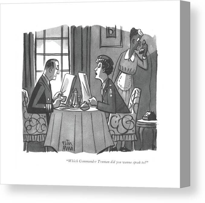 112139 Par Peter Arno Housekeeper Seeks Clarity Over Telephone Canvas Print featuring the drawing Which Commander Truman Did You Wanna Speak To? by Peter Arno