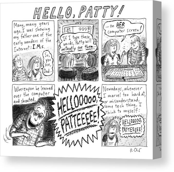 Hello Canvas Print featuring the drawing Hello Patty by Roz Chast