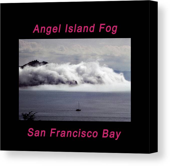 Angel Island Canvas Print featuring the photograph Angel Island Fog #2 by Frank DiMarco